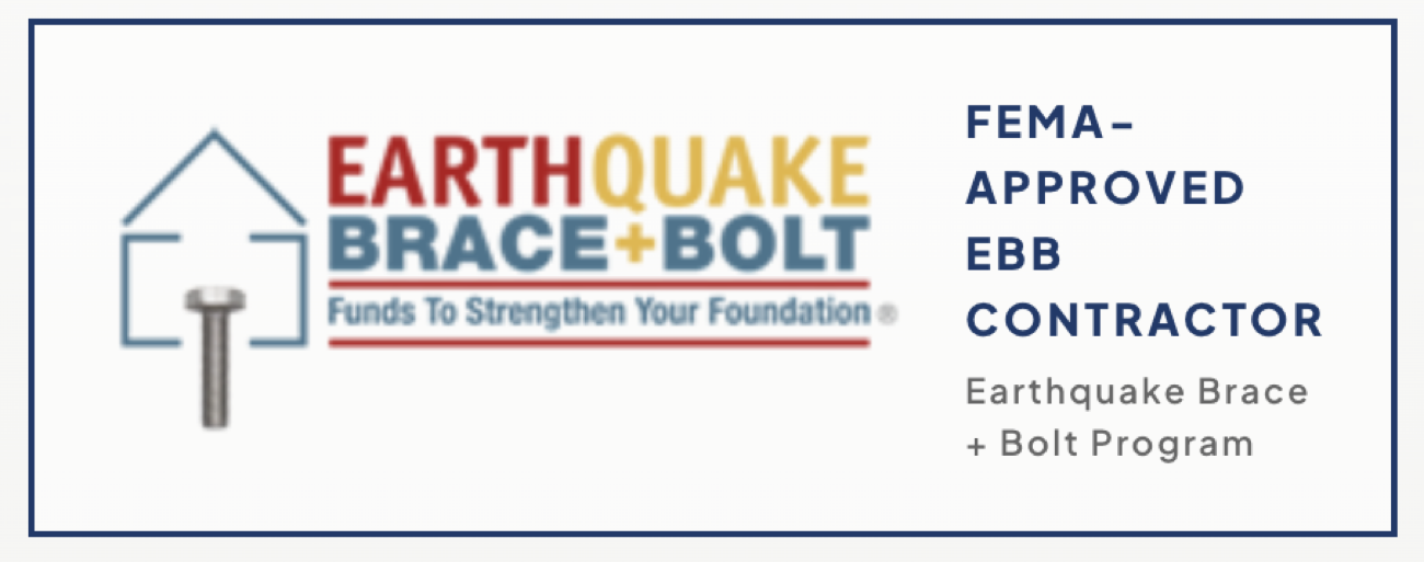 FEMA-approved Earthquake Brace + Bolt certified contractor